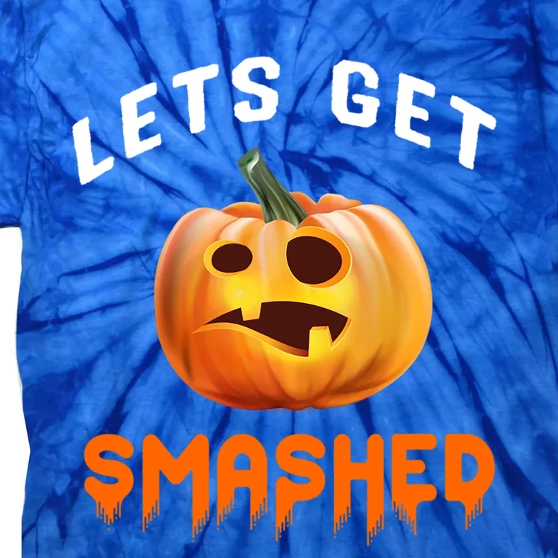 Lets Get Smashed Gift Tie-Dye T-Shirt