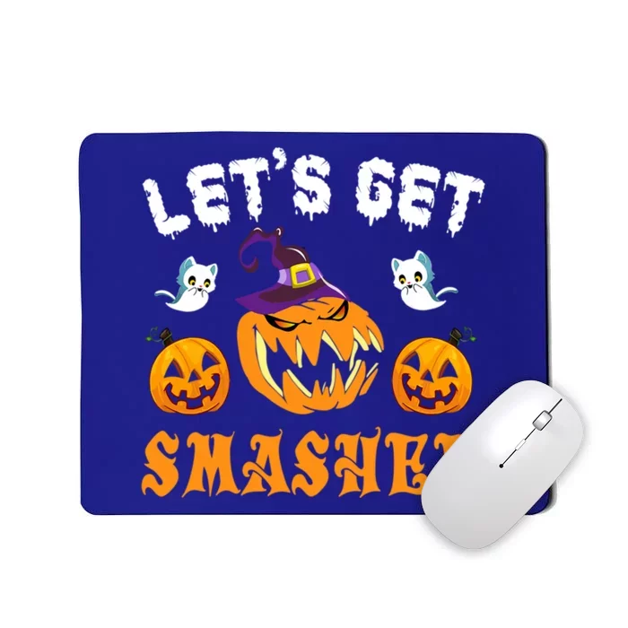 LetS Get Smashed Pumpkin Funny Halloween Gift Mousepad