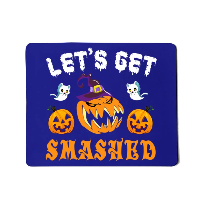 LetS Get Smashed Pumpkin Funny Halloween Gift Mousepad