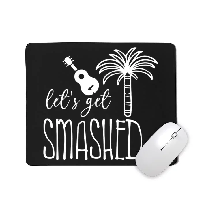 Let's Get Smashed Mousepad