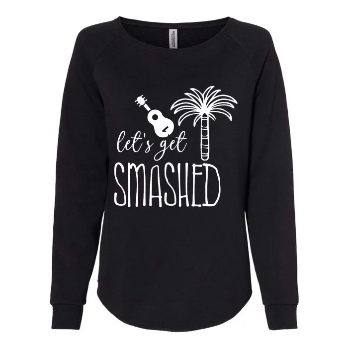 Let's Get Smashed Womens California Wash Sweatshirt