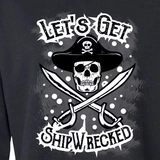 LetS Get Shipwrecked Skull Pirate Jolly Roger Gasparilla Cropped Pullover Crew