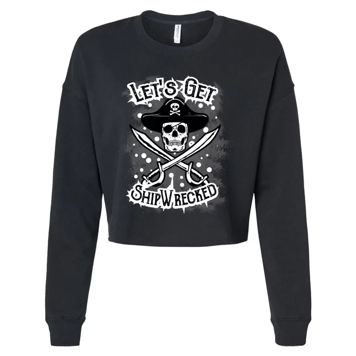 LetS Get Shipwrecked Skull Pirate Jolly Roger Gasparilla Cropped Pullover Crew