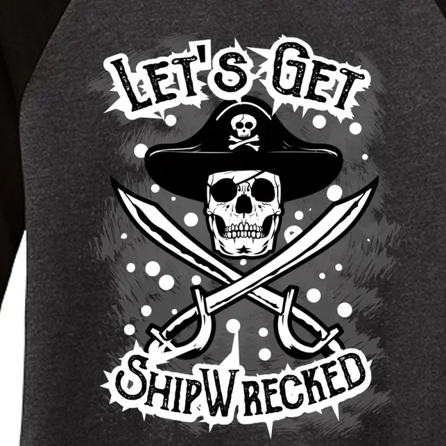 LetS Get Shipwrecked Skull Pirate Jolly Roger Gasparilla Women's Tri-Blend 3/4-Sleeve Raglan Shirt