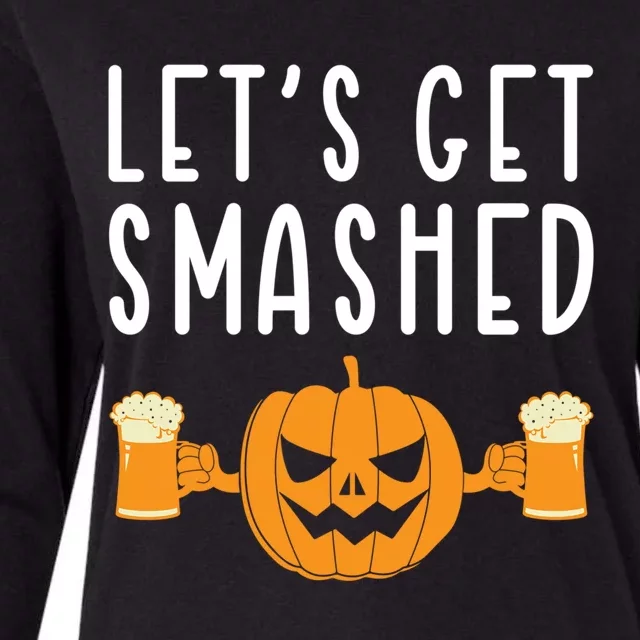 LetS Get Smashed Pumpkin Lover Halloween Ing Party Meaningful Gift Womens Cotton Relaxed Long Sleeve T-Shirt