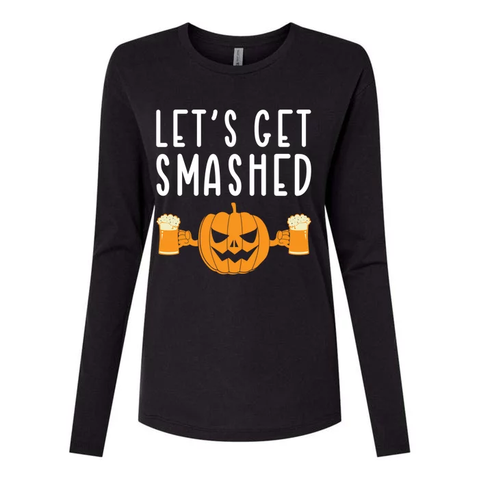 LetS Get Smashed Pumpkin Lover Halloween Ing Party Meaningful Gift Womens Cotton Relaxed Long Sleeve T-Shirt