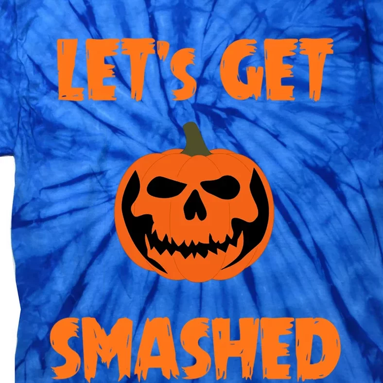 LetS Get Smashed Cute Gift Tie-Dye T-Shirt