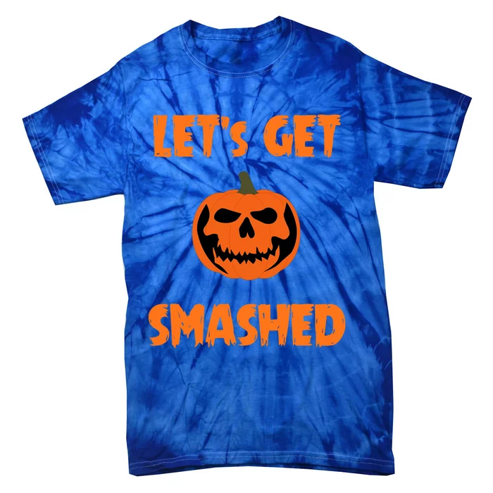 LetS Get Smashed Cute Gift Tie-Dye T-Shirt