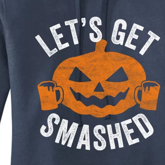 LetS Get Smashed Gift Halloween Ing Beer Gift Women's Pullover Hoodie