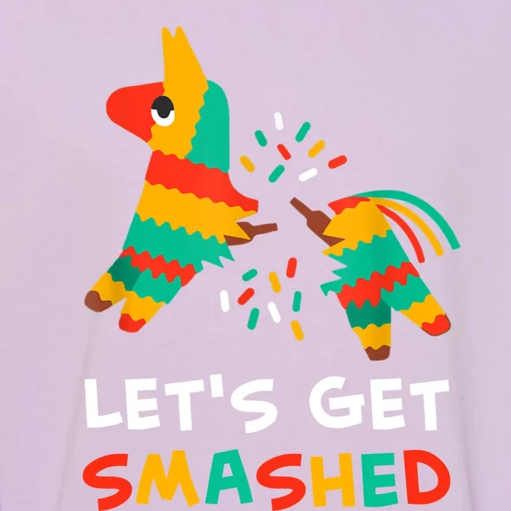 Let's Get Smashed Pinata Cinco De Mayo Garment-Dyed Sweatshirt