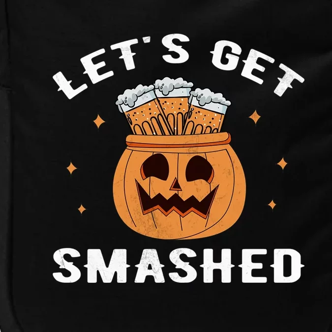 LetS Get Smashed Cool Carved Pumpkin Beer Halloween Gift Impact Tech Backpack