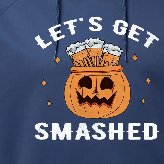 LetS Get Smashed Cool Carved Pumpkin Beer Halloween Gift Performance Fleece Hoodie