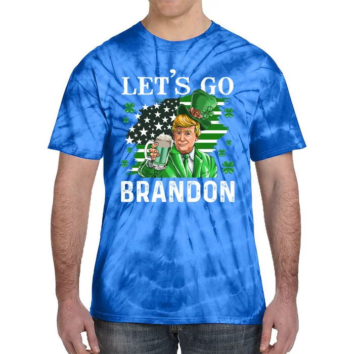 LetS Go Shamrock Brandon Happy St Patrick Day Trump Meaningful Gift Tie-Dye T-Shirt