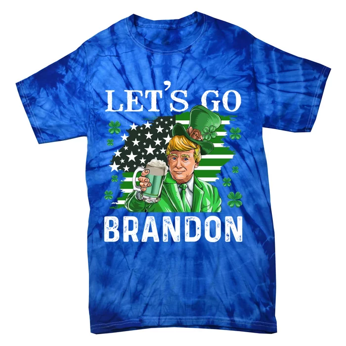 LetS Go Shamrock Brandon Happy St Patrick Day Trump Meaningful Gift Tie-Dye T-Shirt