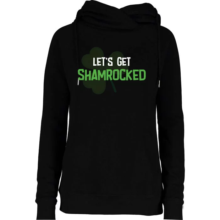 Lets Get Shamrocked | Irish Saint PatrickS Day Womens Funnel Neck Pullover Hood