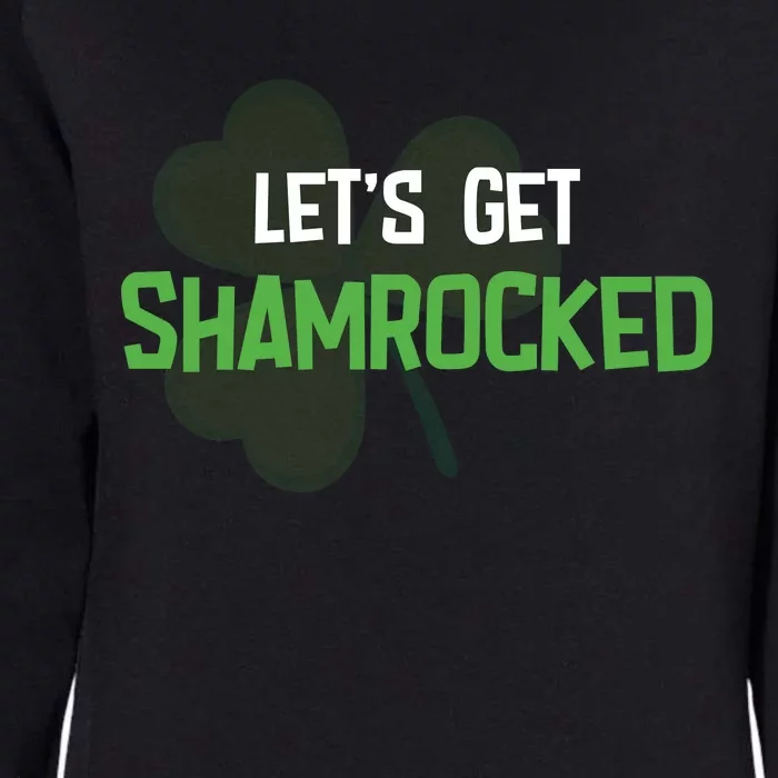 Lets Get Shamrocked | Irish Saint PatrickS Day Womens California Wash Sweatshirt