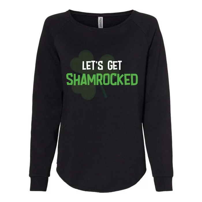 Lets Get Shamrocked | Irish Saint PatrickS Day Womens California Wash Sweatshirt