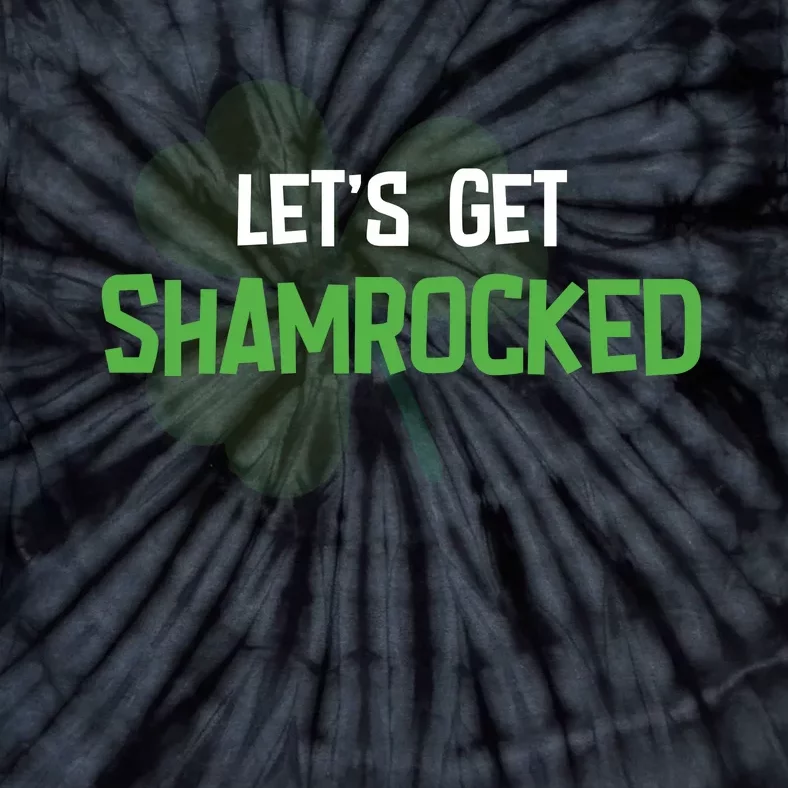 Lets Get Shamrocked | Irish Saint PatrickS Day Tie-Dye T-Shirt