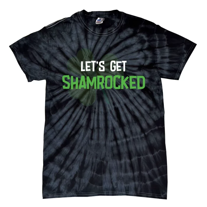 Lets Get Shamrocked | Irish Saint PatrickS Day Tie-Dye T-Shirt