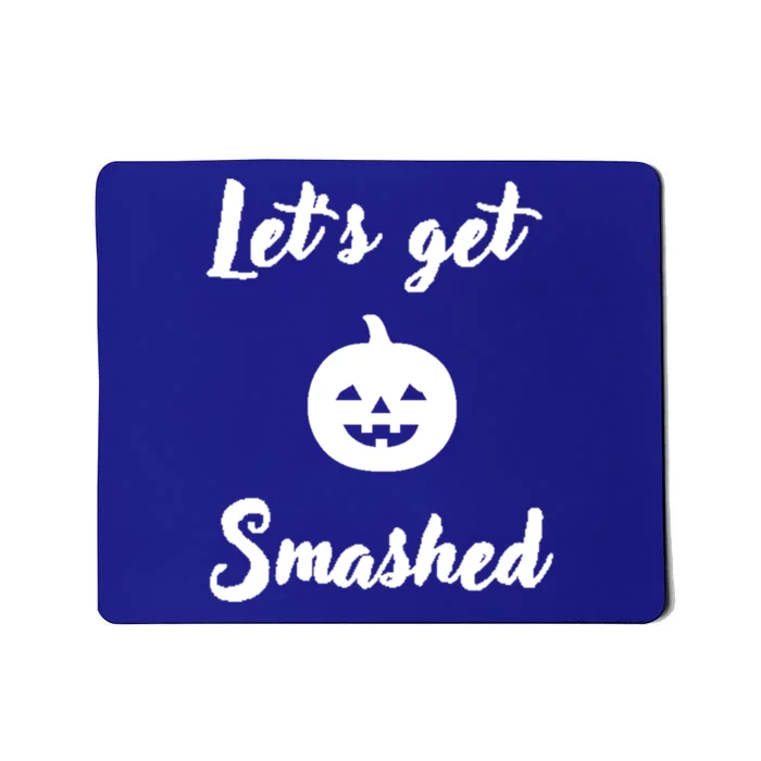 LetS Get Smashed Cute Gift Mousepad