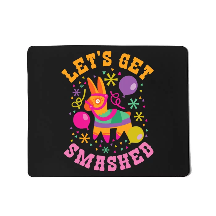 Let's Get Smashed Pinata Mousepad