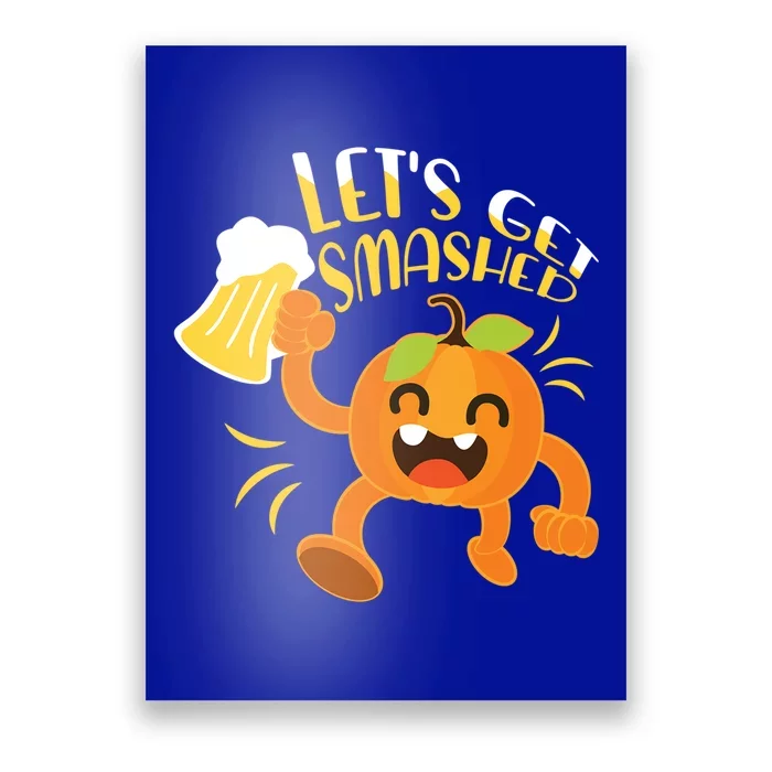 LetS Get Smashed Gift Halloween Trick Or Treat Gift Poster