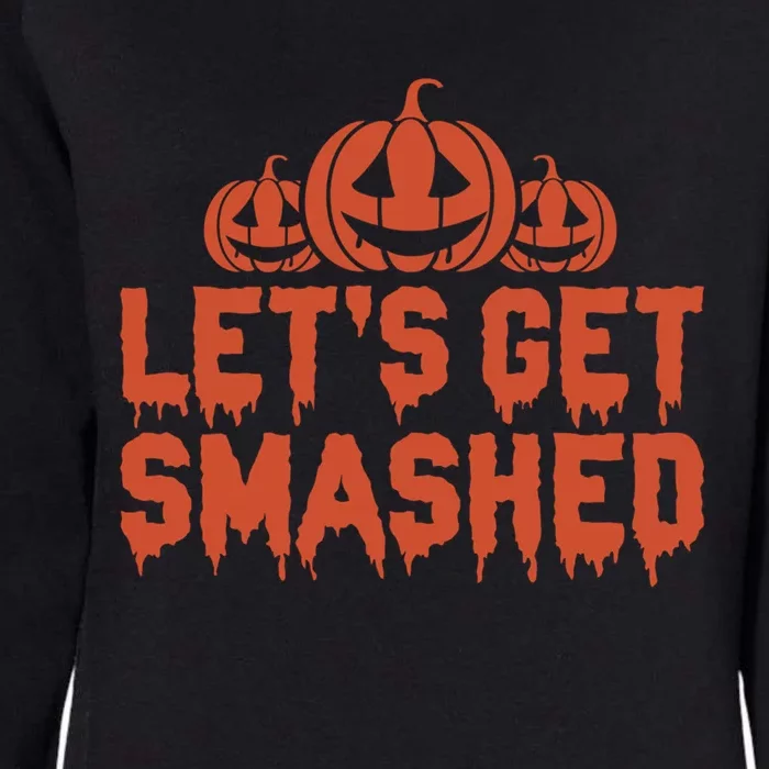 LetS Get Smashed! Gift Womens California Wash Sweatshirt