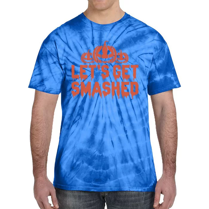 LetS Get Smashed! Gift Tie-Dye T-Shirt