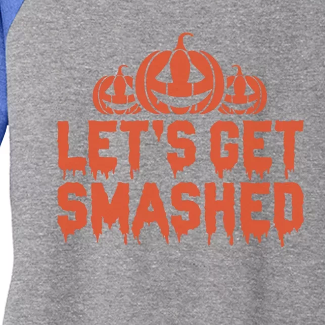 LetS Get Smashed! Gift Women's Tri-Blend 3/4-Sleeve Raglan Shirt