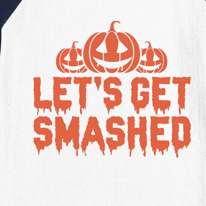 LetS Get Smashed! Gift Baseball Sleeve Shirt