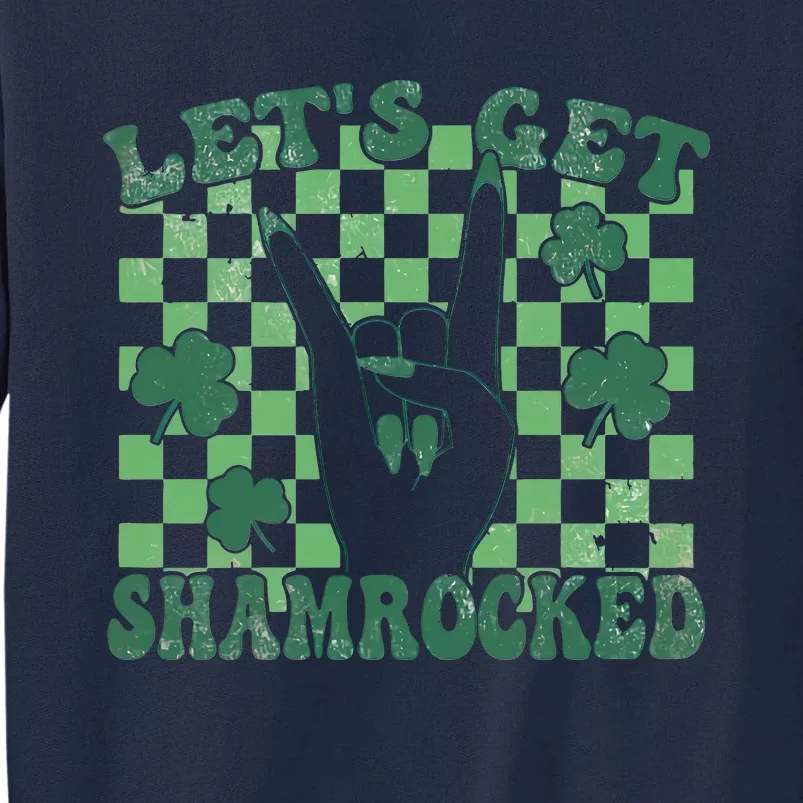 Let's Get Shamrocked Retro Clover Saint Patrick's Day Tall Sweatshirt