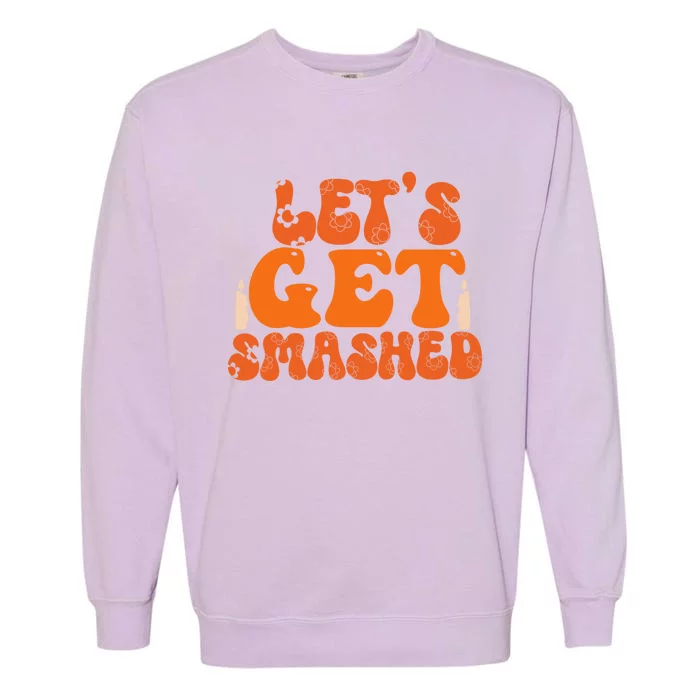 LetS Get Smashed Funny Halloween Costume Funny Gift Garment-Dyed Sweatshirt