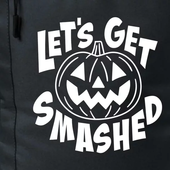 LetS Get Smashed Funny Halloween Pumpkin Smile October Beer Gift Daily Commute Backpack