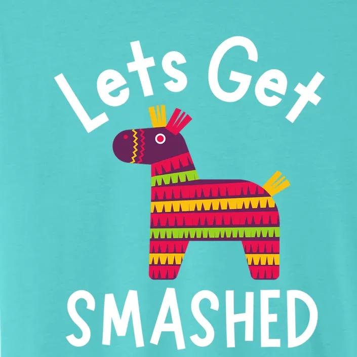 Lets Get Smashed PiñAta Funny Mexico Vacation Gift ChromaSoft Performance T-Shirt