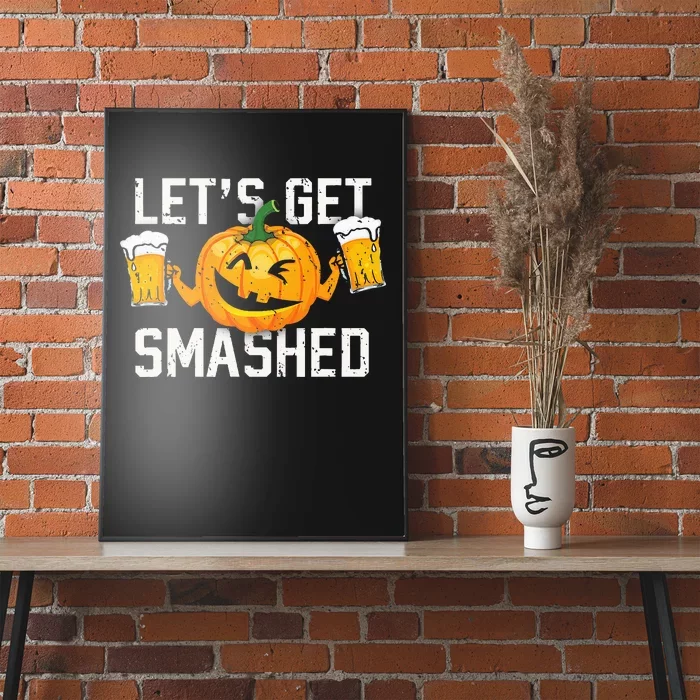 Lets Get Smashed Funny Pumpkin Beer Halloween Costume Poster