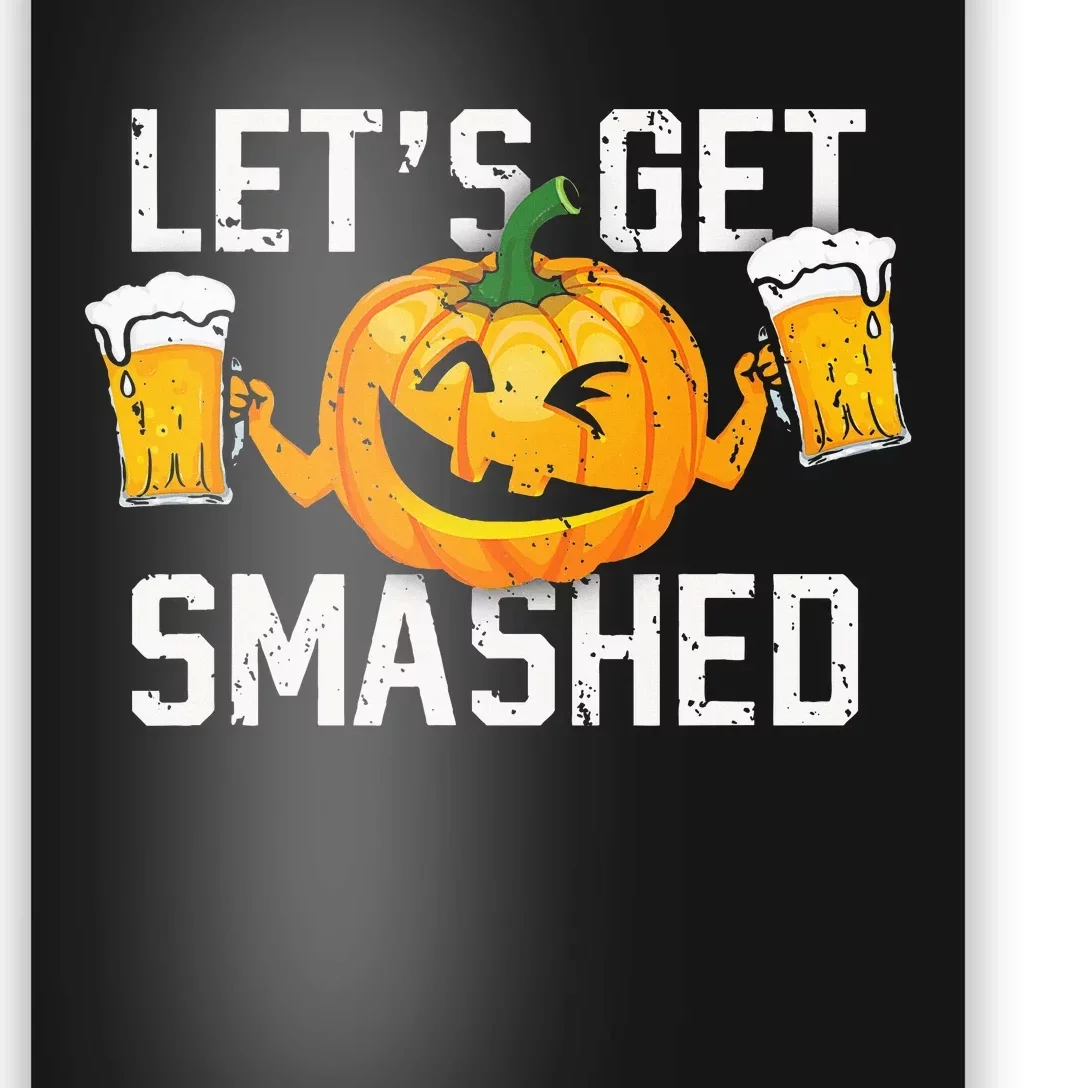 Lets Get Smashed Funny Pumpkin Beer Halloween Costume Poster