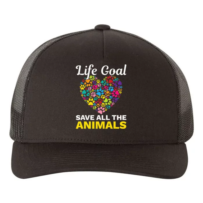 Life Goal save The Animals For all Animal Rigths Activists Yupoong Adult 5-Panel Trucker Hat