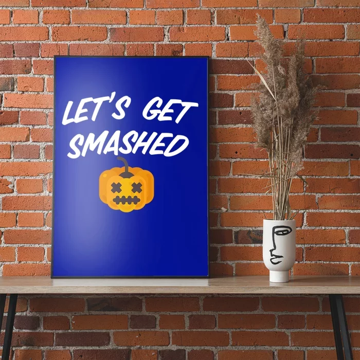 Lets Get Smashed Gift Poster