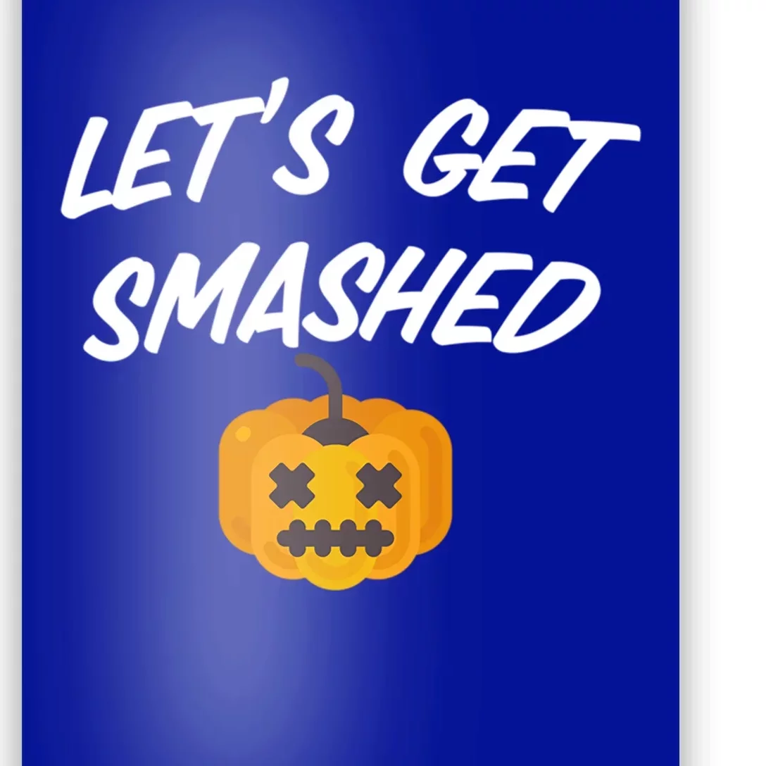 Lets Get Smashed Gift Poster