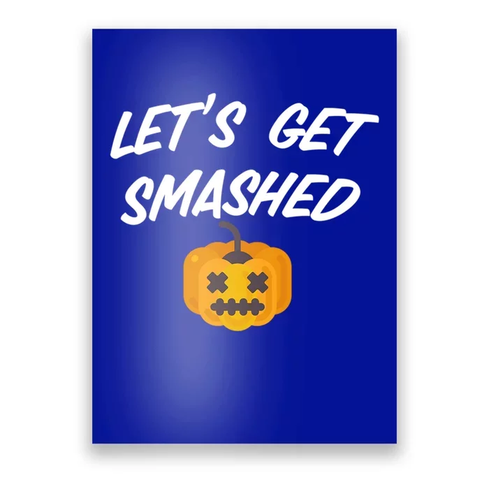 Lets Get Smashed Gift Poster