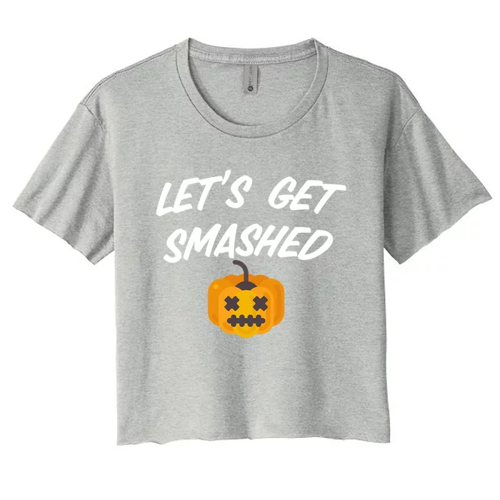 Lets Get Smashed Gift Women's Crop Top Tee