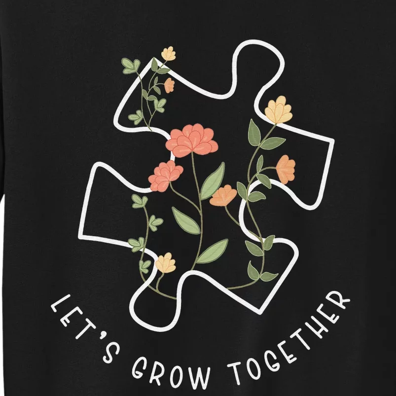 Let's Grow Together Puzzle Flowers Autism Support Sweatshirt