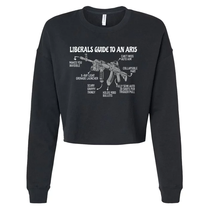 Liberals Guide To An AR15 Funny Anti Liberal Pro Gun AR15 2A Cropped Pullover Crew