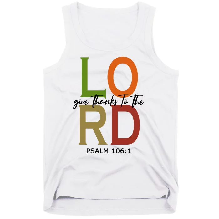 Give Thanks To The Lord Psalm 106:1 Tank Top