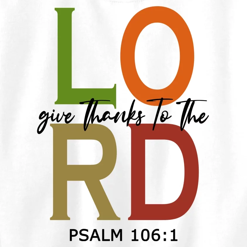 Give Thanks To The Lord Psalm 106:1 Kids Sweatshirt