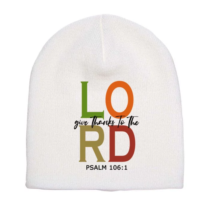 Give Thanks To The Lord Psalm 106:1 Short Acrylic Beanie