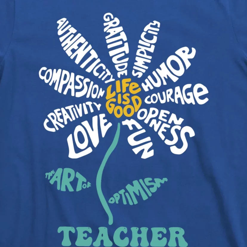 Lifeis Good Teacher Humor Courage Openness Fun Love Gift T-Shirt