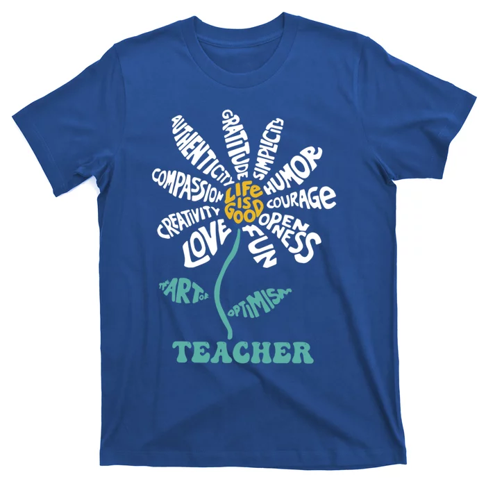 Lifeis Good Teacher Humor Courage Openness Fun Love Gift T-Shirt