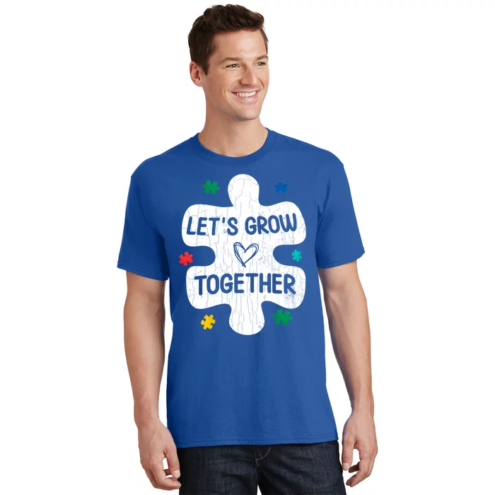 Let's Grow Together Funny Autism Awareness Autistic Graphic Gift T-Shirt