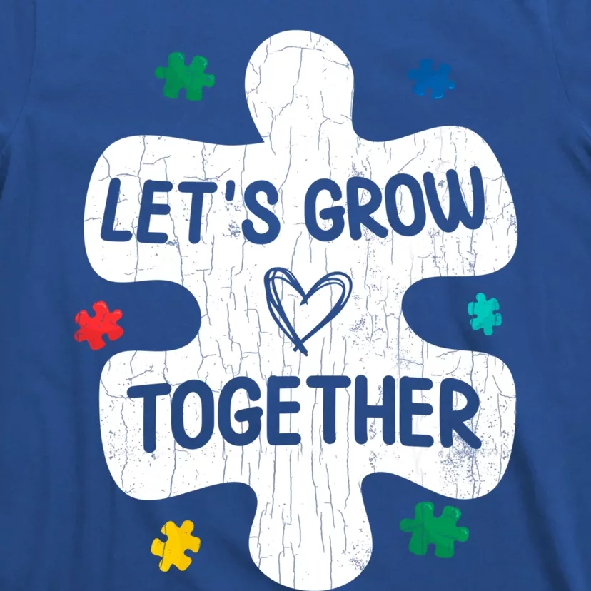 Let's Grow Together Funny Autism Awareness Autistic Graphic Gift T-Shirt